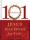 101 Things Jesus Has Done for You (eBook)
